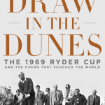 ‘Draw in the Dunes’ is an exceptional story of Ryder Cup nobility