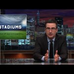 HBO’s John Oliver hits all the right notes on stadium funding rant